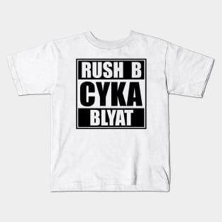 Rush B CYKA BLYAT - CS|GO Kids T-Shirt